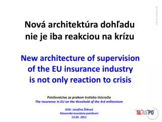 New architecture of supervision of the EU insurance industry is not only reaction to crisis