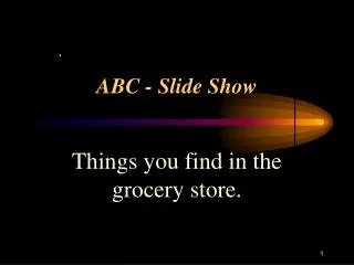 ABC - Slide Show
