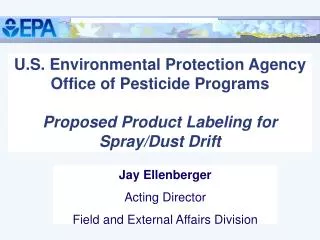 U.S. Environmental Protection Agency Office of Pesticide Programs Proposed Product Labeling for Spray/Dust Drift