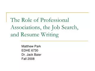 The Role of Professional Associations, the Job Search, and Resume Writing