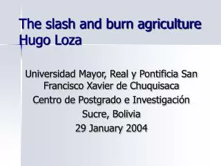 The slash and burn agriculture Hugo Loza