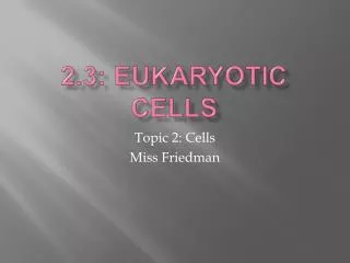 2.3: Eukaryotic Cells