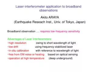 Laser-interferometer application to broadband observations