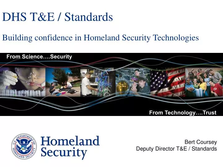 dhs t e standards building confidence in homeland security technologies