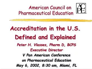 American Council on Pharmaceutical Education Accreditation in the U.S. Defined and Explained