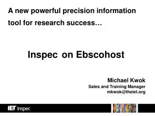Michael Kwok Sales and Training Manager mkwok@theiet.org