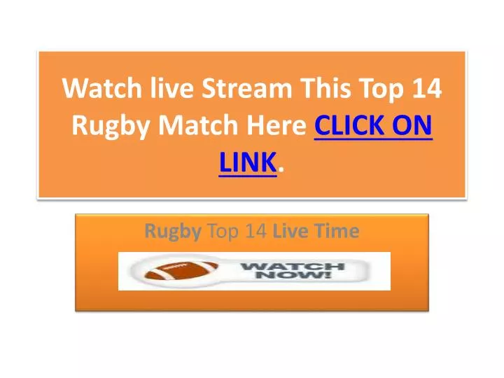 watch live stream this top 14 rugby match here click on link