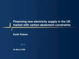 Financing new electricity supply in the UK market with carbon abatement constraints