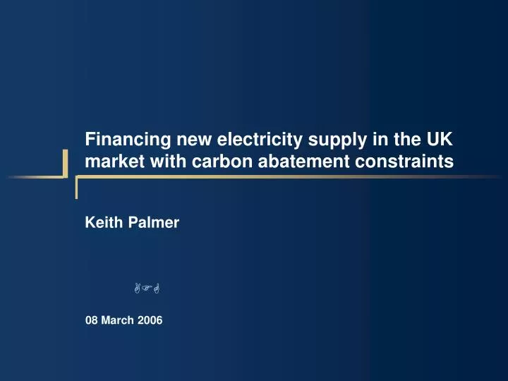 financing new electricity supply in the uk market with carbon abatement constraints
