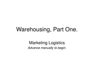 Warehousing, Part One.