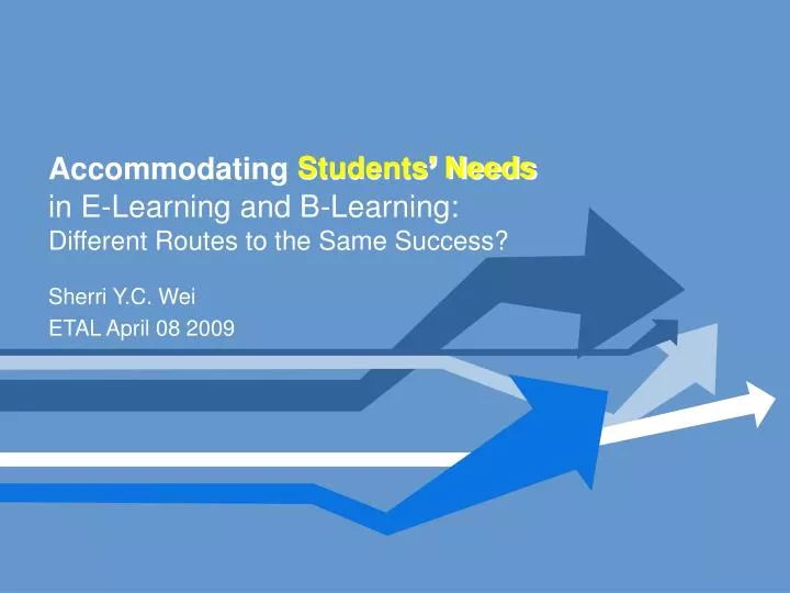 accommodating students needs in e learning and b learning different routes to the same success