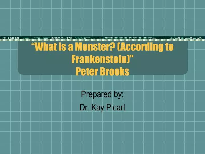 what is a monster according to frankenstein peter brooks
