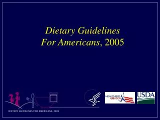 Dietary Guidelines For Americans , 2005