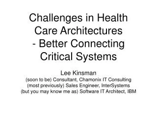 Challenges in Health Care Architectures - Better Connecting Critical Systems