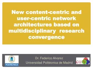 New content-centric and user-centric network architectures based on multidisciplinary research convergence
