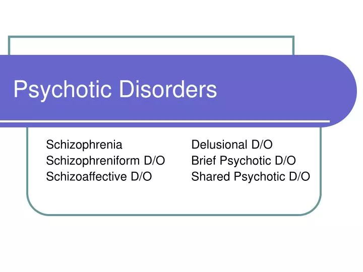psychotic disorders