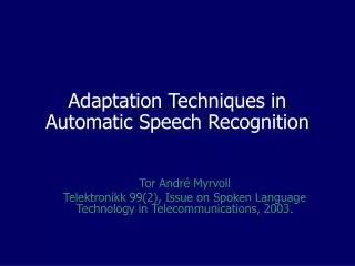 Adaptation Techniques in Automatic Speech Recognition