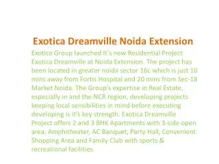 Exotica Dreamville ""9899606065"" Exotica Dreamville Noida