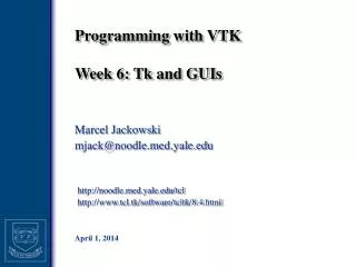 Programming with VTK Week 6: Tk and GUIs