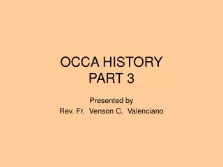 OCCA HISTORY PART 3