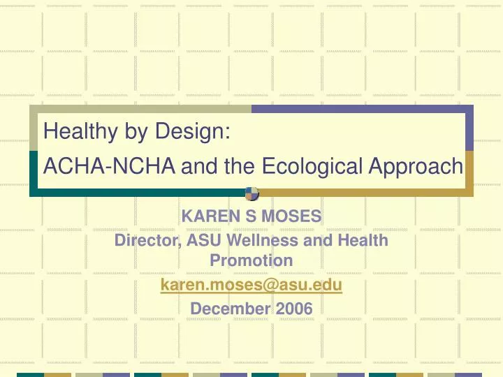 healthy by design acha ncha and the ecological approach