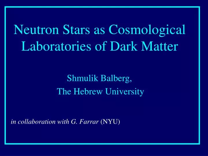neutron stars as cosmological laboratories of dark matter