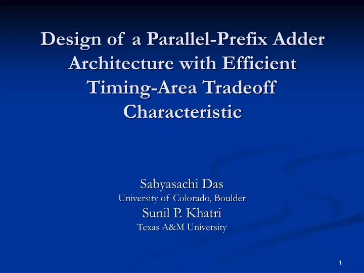design of a parallel prefix adder architecture with efficient timing area tradeoff characteristic