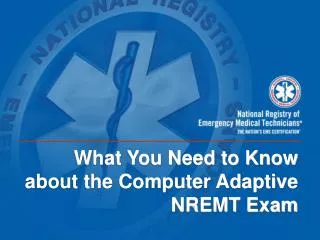 What You Need to Know about the Computer Adaptive NREMT Exam