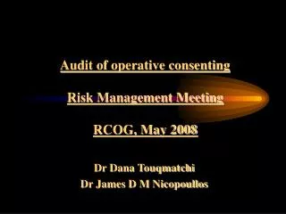 Audit of operative consenting Risk Management Meeting RCOG, May 2008