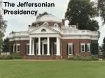 The Jeffersonian Presidency