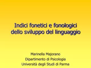 Indici fonetici e fonologici dello sviluppo del linguaggio