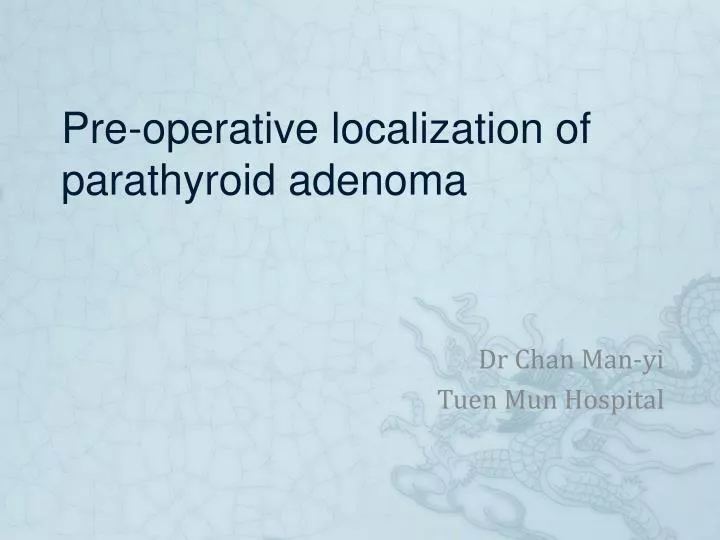 pre operative localization of parathyroid adenoma