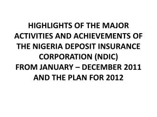 HIGHLIGHTS OF THE MAJOR ACTIVITIES AND ACHIEVEMENTS OF THE NIGERIA DEPOSIT INSURANCE CORPORATION (NDIC) FROM JANUARY – D
