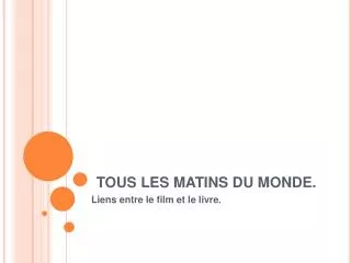 tous les matins du monde