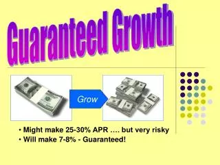 Guaranteed Growth