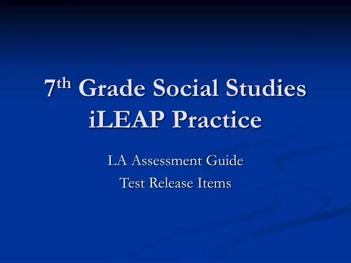 7 th grade social studies ileap practice