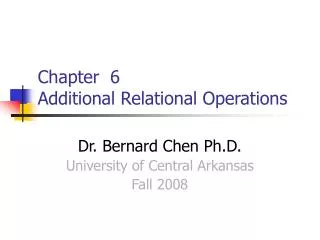 Chapter 6 Additional Relational Operations