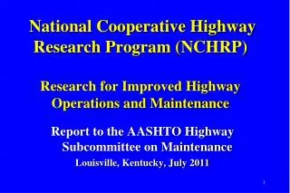 National Cooperative Highway Research Program (NCHRP) Research for Improved Highway Operations and Maintenance