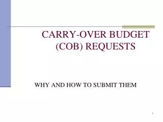 CARRY-OVER BUDGET (COB) REQUESTS