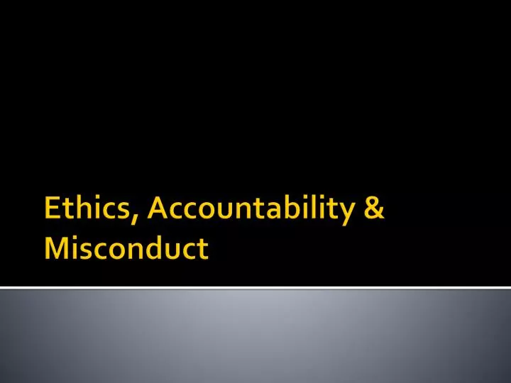 ethics accountability misconduct