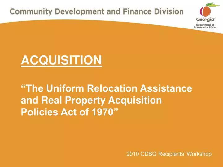 acquisition the uniform relocation assistance and real property acquisition policies act of 1970