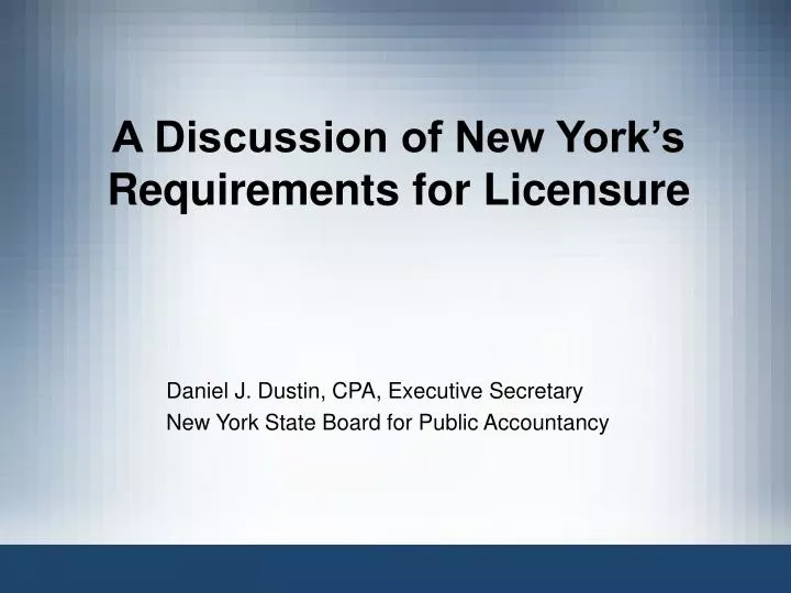 a discussion of new york s requirements for licensure