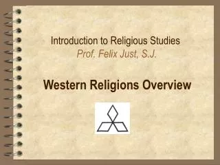 Introduction to Religious Studies Prof. Felix Just, S.J.