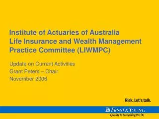 Institute of Actuaries of Australia Life Insurance and Wealth Management Practice Committee (LIWMPC)