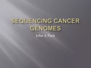 Sequencing Cancer Genomes