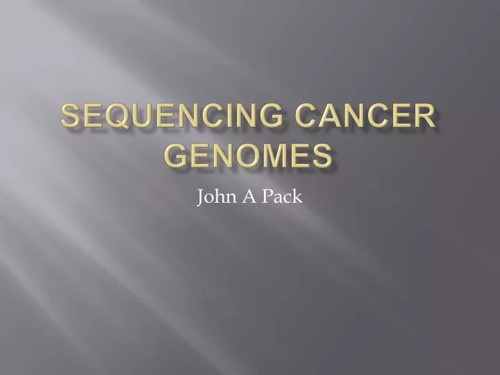 sequencing cancer genomes