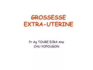 GROSSESSE EXTRA-UTERINE