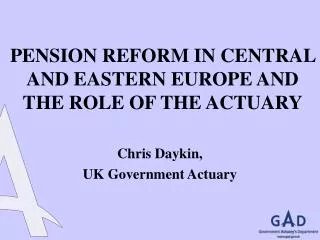PENSION REFORM IN CENTRAL AND EASTERN EUROPE AND THE ROLE OF THE ACTUARY