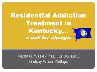 Residential Addiction Treatment in Kentucky… a call for change.