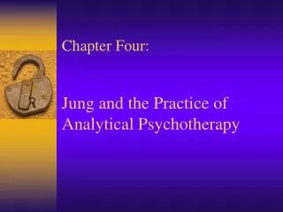 Chapter Four: Jung and the Practice of Analytical Psychotherapy